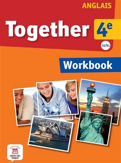 Together 4e, anglais A2-B1 : workbook Together 4e, anglais A2-B1 : workbook