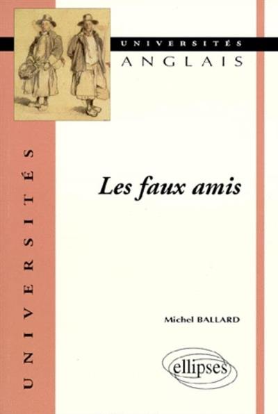 Les faux amis Les faux amis