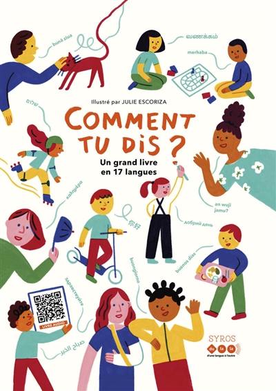 Comment tu dis ? : un grand livre en 17 langues Comment tu dis ? : un grand livre en 17 langues