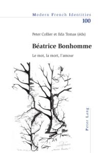 Béatrice Bonhomme : le mot, la mort, l'amour
