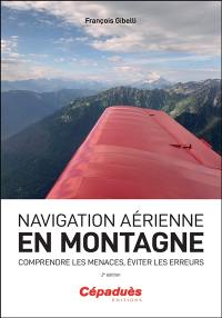 Navigation aérienne en montagne : comprendre les menaces, éviter les erreurs
