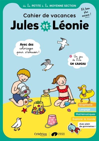 Jules et Léonie, de la petite à la moyenne section : cahier de vacances, et bien plus encore !