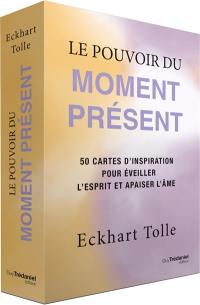 Le pouvoir du moment présent : 50 cartes d'inspiration pour éveiller l'esprit et apaiser l'âme