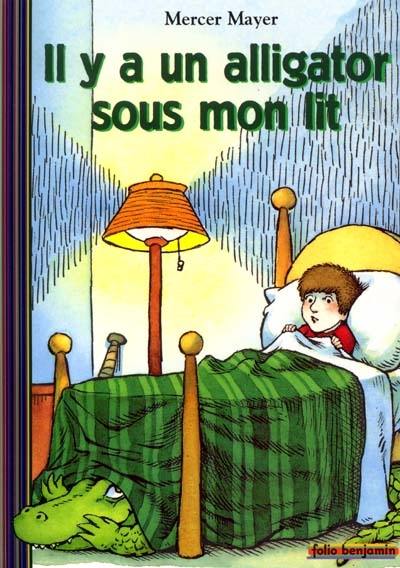 Il y a un alligator sous mon lit Il y a un alligator sous mon lit