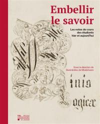 Embellir le savoir : les notes de cours des étudiants hier et aujourd'hui