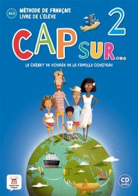 Cap sur... le carnet de voyage de la famille Cousteau 2 : méthode de français A1.2, livre de l'élève