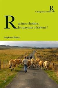 Racines choisies, les paysans résistent ! Racines choisies, les paysans résistent !