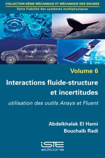 Interactions fluide-structure et incertitudes : utilisation des outils Ansys et Fluent Interactions fluide-structure et incertitudes : utilisation des outils Ansys et Fluent