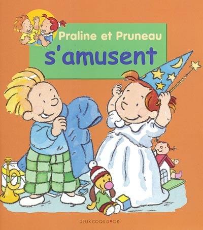 Praline et Pruneau s'amusent Praline et Pruneau s'amusent