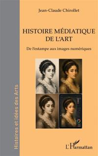 Histoire médiatique de l'art : de l'estampe aux images numériques