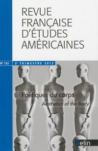 Revue française d'études américaines, n° 132. Poétique du corps. Aesthetics of the body Revue française d'études américaines, n° 132. Poétique du corps. Aesthetics of the body