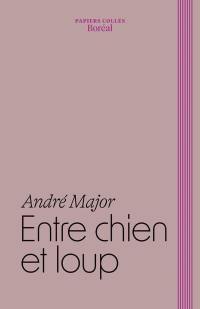 Entre chien et loup : Carnets 2008-2014