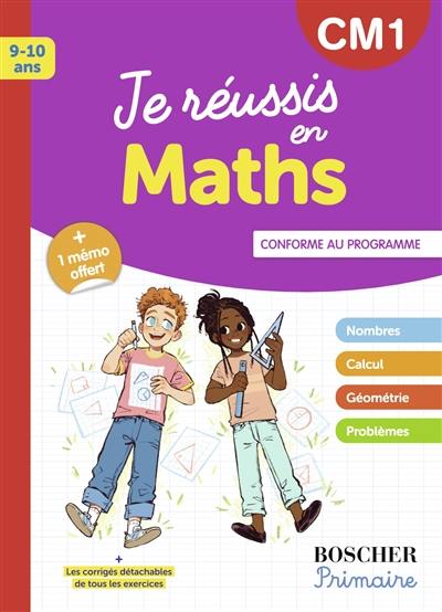 Je réussis en maths, CM1, 9-10 ans : conforme au programme Je réussis en maths, CM1, 9-10 ans : conforme au programme
