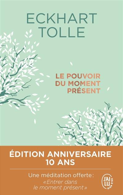 Le pouvoir du moment présent Le pouvoir du moment présent