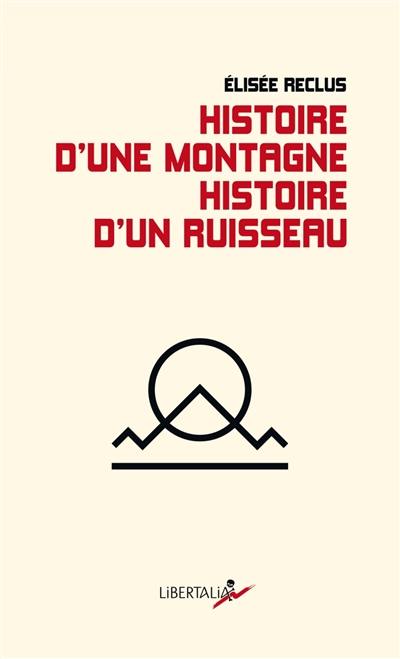 Histoire d'une montagne. Histoire d'un ruisseau Histoire d'une montagne. Histoire d'un ruisseau