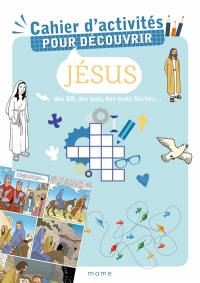 Cahier d'activités pour découvrir Jésus : des BD, des quiz, des mots fléchés...