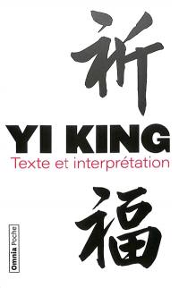 Yi king : texte et interprétation