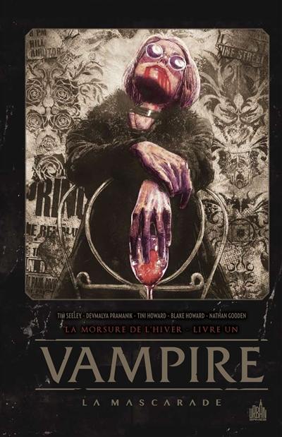 Vampire, la mascarade. Vol. 1. La morsure de l'hiver. Vol. 1 Vampire, la mascarade. Vol. 1. La morsure de l'hiver. Vol. 1