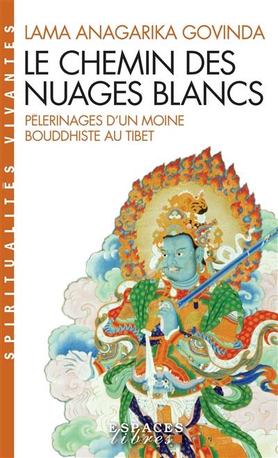 Le chemin des nuages blancs : pèlerinages d'un moine bouddhiste au Tibet (1932 à 1949) Le chemin des nuages blancs : pèlerinages d'un moine bouddhiste au Tibet (1932 à 1949)