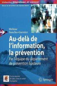 Au-delà de l'information, la prévention Au-delà de l'information, la prévention