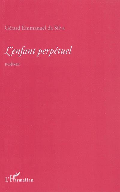 L'enfant perpétuel : poème