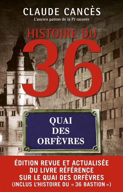 Histoire du 36, quai des Orfèvres Histoire du 36, quai des Orfèvres