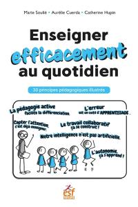 Enseigner efficacement au quotidien : 30 principes pédagogiques illustrés