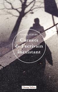 Carnets de l'écrivain inexistant : journal