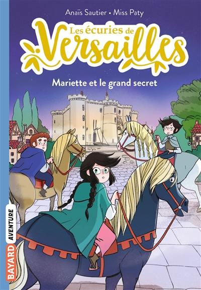 Les écuries de Versailles. Vol. 6. Mariette et le grand secret Les écuries de Versailles. Vol. 6. Mariette et le grand secret