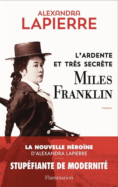 L'ardente et très secrète Miles Franklin L'ardente et très secrète Miles Franklin