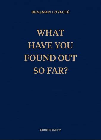 What have you found out so far ? What have you found out so far ?
