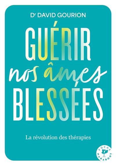 Guérir nos âmes blessées : la révolution des thérapies