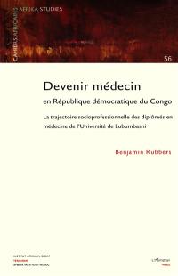 Devenir médecin en République démocratique du Congo : la trajectoire socioprofessionnelle des diplômés en médecine de l'université de Lubumbashi