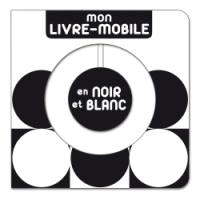 Mon livre-mobile : en noir et blanc