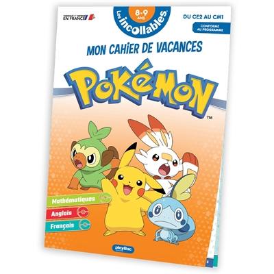 Les incollables, Pokémon : mon cahier de vacances : du CE2 au CM1, 8-9 ans, conforme au programme Les incollables, Pokémon : mon cahier de vacances : du CE2 au CM1, 8-9 ans, conforme au programme