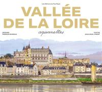 Vallée de la Loire : aquarelles Vallée de la Loire : aquarelles