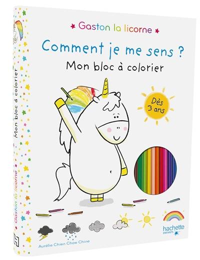Gaston la licorne : comment je me sens ? : mon bloc à colorier
