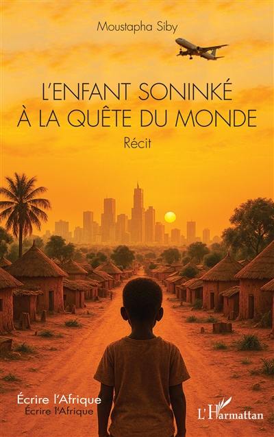 L'enfant soniké à la quête du monde : récit