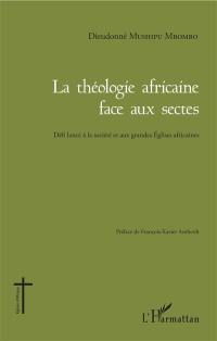 La théologie africaine face aux sectes : défi lancé à la société et aux grandes Eglises africaines