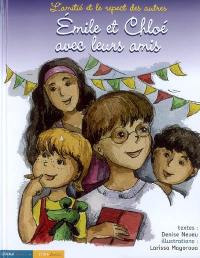 Emile et Chloé. Emile et Chloé avec leurs amis : l'amitié et le respect des autres Emile et Chloé. Emile et Chloé avec leurs amis : l'amitié et le respect des autres
