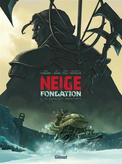 Neige fondation. Vol. 1. Le sang des innocents Neige fondation. Vol. 1. Le sang des innocents