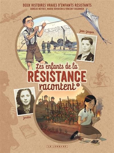 Les enfants de la Résistance racontent. Vol. 1. Josette & Jean-Jacques Les enfants de la Résistance racontent. Vol. 1. Josette & Jean-Jacques