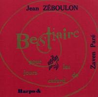 Bestiaire pour les jours de cafard Bestiaire pour les jours de cafard