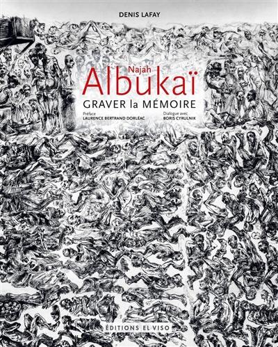 Najah Albukaï : graver la mémoire : dialogue avec Boris Cyrulnik