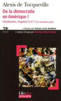 De la démocratie en Amérique. Vol. 1. Introduction, chapitres 6 et 7 de la deuxième partie