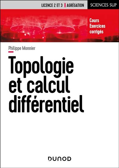 Topologie et calcul différentiel : licence 2 et 3, agrégation : cours, exercices corrigés