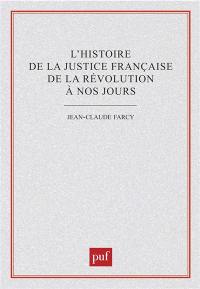 L'histoire de la justice française de la Révolution à nos jours : trois décennies de recherches