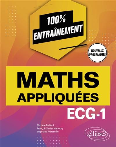 Maths appliquées : ECG-1 : nouveaux programmes Maths appliquées : ECG-1 : nouveaux programmes
