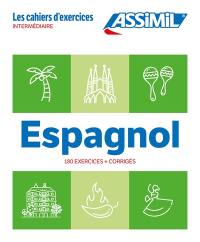 Espagnol : intermédiaire : 180 exercices + corrigés