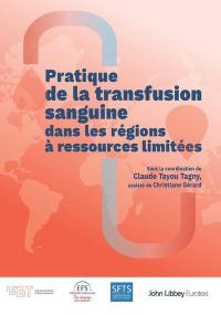 Pratique de la transfusion sanguine dans les régions à ressources limitées